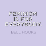 Girls Speak Up: 5 Inspiring Quotes about Feminism That Will Empower Every Woman
