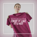 Crop Your Old Top Like It’s Hot!