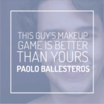 Paolo Ballesteros’ Makeup Game is Better Than Yours
